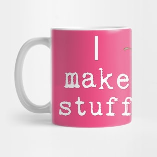 I Make Stuff Up Mug